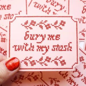 Feral Notions Bury Me with My Stash Sticker