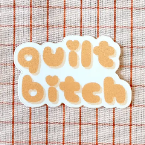Feral Notions Quilt Bitch Sticker