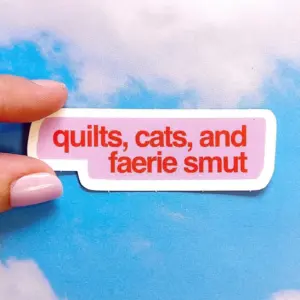 Feral Notions Quilts, Cats, and Faerie Smut Sticker