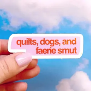 Feral Notions Quilts, Dogs, and Faerie Smut Sticker